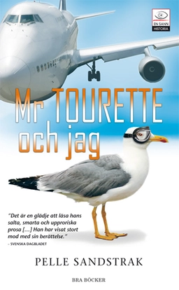 Mr Tourette och jag; Pelle Sandstrak; 2009
