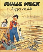 Mulle Meck bygger en båt; George Johansson, Jens Ahlbom; 1994