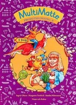 Multimatte Problemlösning B; Ingrid Olsson, Margareta Forsbäck, Annika Mårtensson; 1999
