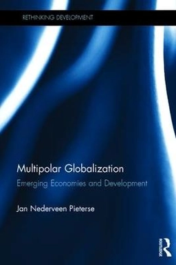 Multipolar globalization : emerging economies and development; Jan (university Of California Nederveen Pieterse; 2017