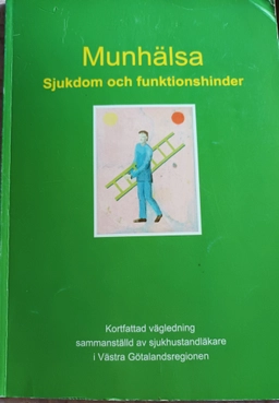 Munhälsa : sjukdom och funktionshinder : kortfattad vägledning; Bitte Ahlborg, Marie-Louise Sellgren, Västra Götalandsregionen, Landstinget Skaraborg
(tidigare namn), Landstinget Skaraborg, Landstinget i Älvsborg
(tidigare namn), Landstinget i Älvsborg, Bohuslandstinget
(tidigare namn), Bohuslandstinget, Mun-H-center; 2007