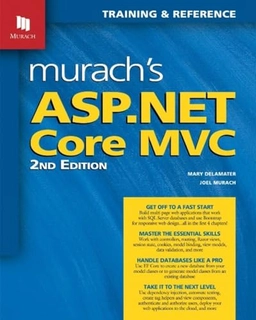 Murach's ASP.NET Core MVC; Mary Delamater; 2023