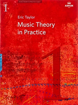Music Theory in Practice · Grade 1; Eric Taylor; 2008