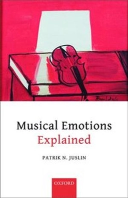 Musical emotions explained : unlocking the secrets of musical affect; Patrik N. Juslin; 2019