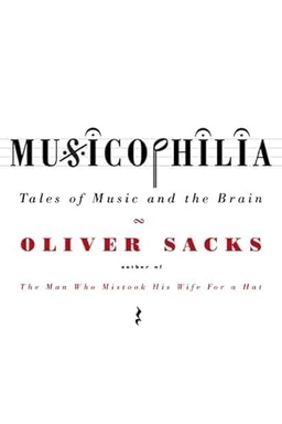 Musicophilia; Oliver Sacks; 2008