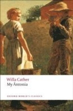 My Antonia; Willa Cather, Janet Sharistanian; 2008