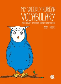 My weekly korean vocabulary, book 1 : with 1600+ everyday sample expressions; TalkToMeInKorean, Hyojin An, Stephanie Bates; 2015