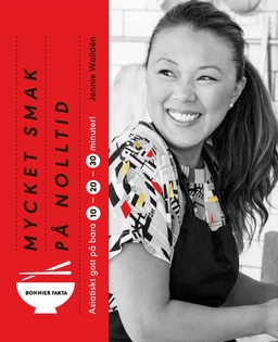 Mycket smak på nolltid : asiatiskt gott på 10, 20, 30 minuter; Jennie Walldén; 2019