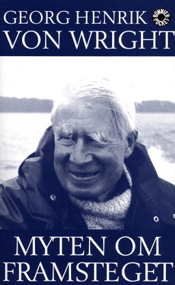 Myten om framsteget; Georg Henrik von Wright; 1994