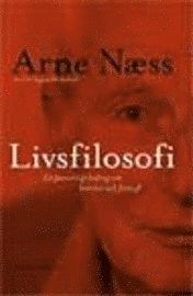 Naess, A/Livsfilosofi (ny utg); A Naess; 2001