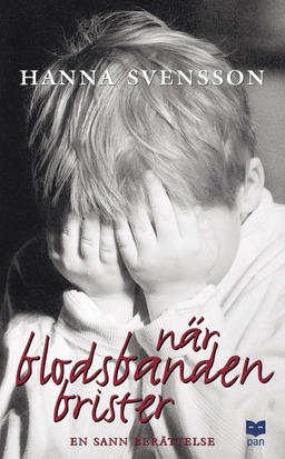 När blodsbanden brister; Hanna Svensson; 2005