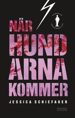 När hundarna kommer; Jessica Schiefauer; 2015