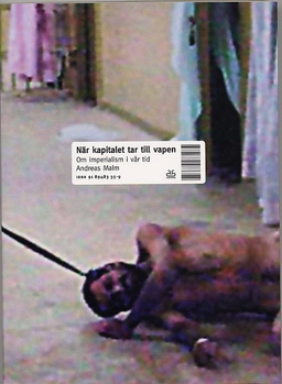 När kapitalet tar till vapen : Om imperialism i vår tid; Andreas Malm; 2004