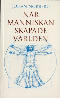 När människan skapade världen; Johan Norberg; 2006