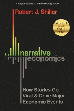 Narrative economics : how stories go viral & drive major economic events, with a new preface by the author; Robert J. Shiller; 2020
