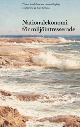 Nationalekonomi för miljöintresserade; Ulrika Stavlöt, Klas Eklund, Martin Berlin, Maria Perrotta Berlin, Martin Berlin, Johan Gars, Markus Larsson, Therese Lindahl, Conny Olovsson, Jesper Roine, Daniel Spiro; 2015