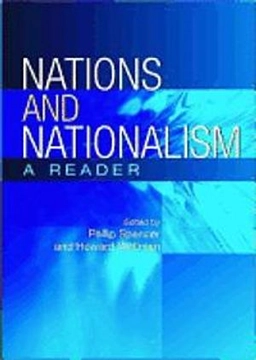 Nations and nationalism : a reader; Philip Spencer, Howard Wollman; 2005