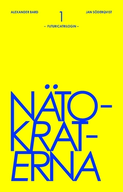 Nätokraterna; Jan Söderqvist, Alexander Bard; 2011