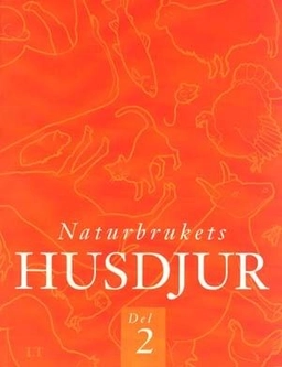 Naturbrukets husdjur. D. 2 ; Dan-Axel Danielsson, Kerstin Ewing, Nils-Erik Larsson...; 1998