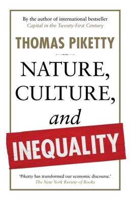 Nature, Culture, and Inequality; Thomas Piketty; 2024