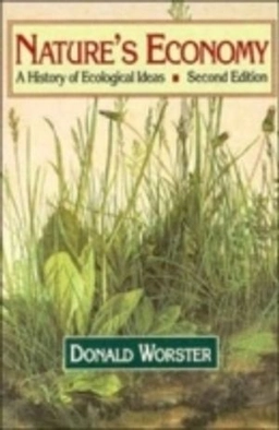 Nature's economy : a history of ecological ideas; Donald Worster; 1994