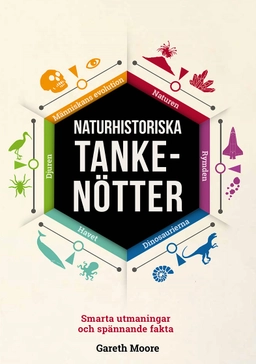 Naturhistoriska tankenötter : smarta utmaningar och spännande fakta; Gareth Moore; 2020