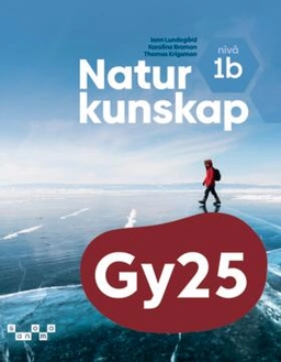 Naturkunskap nivå 1b; Karolina Broman, Thomas Krigsman, Iann Lundegård; 2025