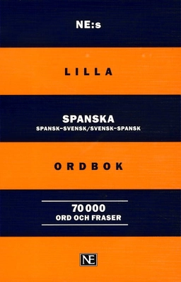 NE:s lilla spanska ordbok: Spansk-svensk/Svensk-spansk 70 000 ord och frase; Yvonne Blank, María Esperanza Santos Meleros; 2018
