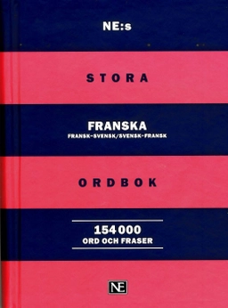 NE:s stora franska ordbok : Fransk-svensk/Svensk-fransk 154 000 ord och fra; Elisabeth Marklund Sharapova, Wandrille Micaux; 2018