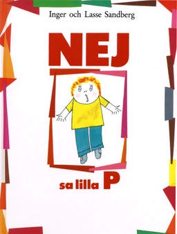 Nej, sa lilla P; Inger Sandberg, Lasse Sandberg; 1998