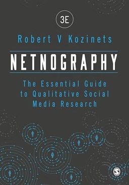 Netnography : the essential guide to qualitative social media research; Robert V. Kozinets; 2020