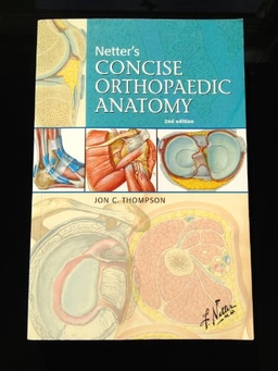 Netter's concise orthopaedic anatomy; Jon C. Thompson; 2010