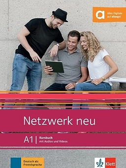 Netzwerk neu A1: Deutsch als Fremdsprache - Kursbuch mit Audios und Videos; Stefanie Dengler, Helen Schmitz, Paul Rusch; 2019