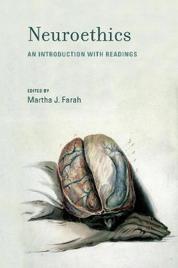 Neuroethics : an introduction with readings; Martha J. Farah; 2010