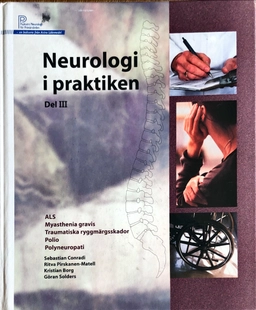 Neurologi i praktiken · D. 3 · ALS, Myasthenia gravis, traumatiska ryggmärgsskador, polio, polyneuropati; Sebastian Conradi; 2002