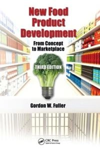 New food product development : from concept to marketplace; Gordon W. Fuller; 2011