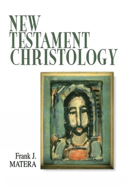 New Testament christology; Frank J. Matera; 1999