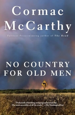 No country for old men; Cormac McCarthy; 2006