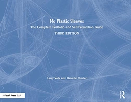 No plastic sleeves : the complete portfolio and self-promotion guide; Larry Volk; 2020