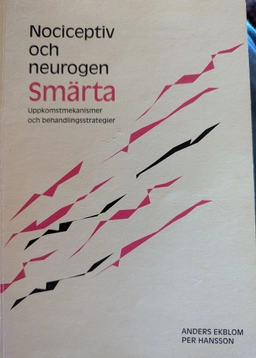 Nociceptiv och neurogen smärta : uppkomstmekanismer och behandlingsstrategier; Per Hansson; 1997