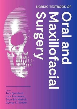 Nordic textbook of oral and maxillofacial surgery; Tore Bjørnland; 2021