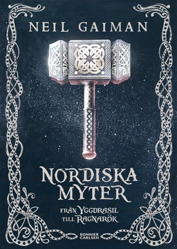 Nordiska myter : från Yggdrasil till Ragnarök; Neil Gaiman; 2017