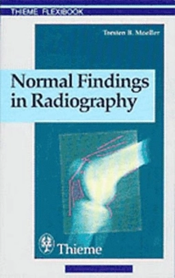 Normal findings in radiography; Torsten B. Möller; 2000