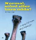 Normal, störd eller bara udda? - lär dig förstå och hantera olika personlighetstyper; Willem van der Does; 2007