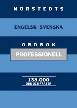 Norstedts engelsk-svenska ordbok - professionell; Mona Wiman; 2010