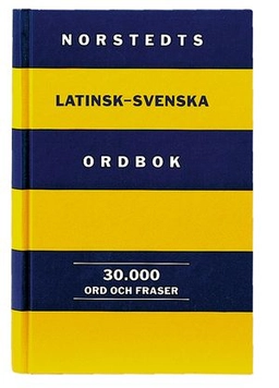 Norstedts latinsk-svenska ordbok : 30000 ord och fraser; Axel W. Ahlberg, Nils Lundqvist, Gunnar Sörbom; 1998
