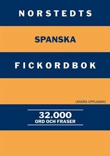 Norstedts spanska fickordbok : spansk-svensk/svensk-spansk; Håkan Nygren; 2010