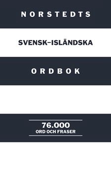 Norstedts svensk-isländska ordbok - 76.000 ord och fraser; Gösta Holm; 2005