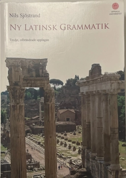 Ny latinsk grammatik; Nils Sjöstrand; 2014
