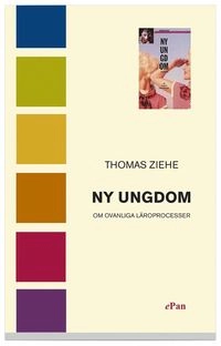 Ny ungdom : om ovanliga läroprocesser; Thomas Ziehe; 2003